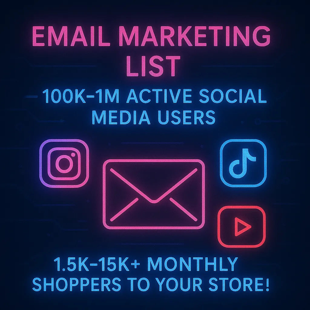 Email Marketing List — 100K-1M Active Social Media Users to Your Store